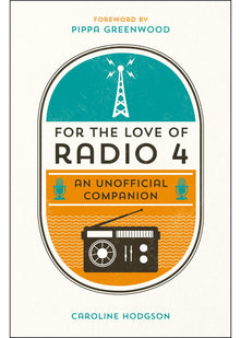 For the Love of Radio 4: An Unofficial Companion