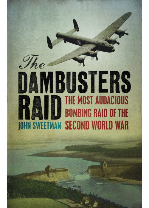 The Dambusters Raid (W&N Military)