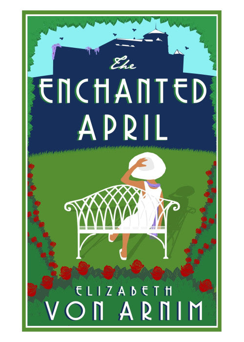 The Enchanted April (Alma Classics Evergreens): Annotated Edition