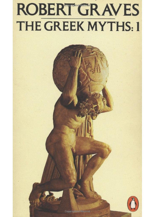 The Greek Myths: Volume 1