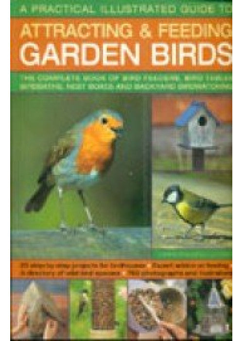 Practical Illustrated Guide to Attracting and Feeding Garden Birds: The Complete Book of Bird Feeder Bird Tables [Paperback] [Jan 01, 2017] Green, Jen