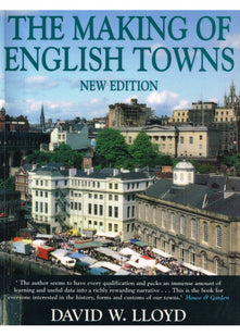 The Making of English Towns: 2000 Years of Evolution