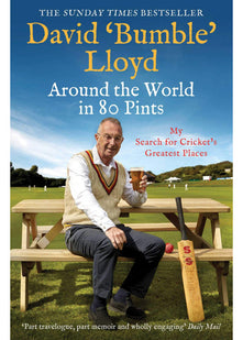 Around the World in 80 Pints: My Search for Cricket's Greatest Places