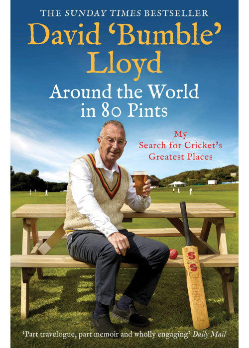 Around the World in 80 Pints: My Search for Cricket's Greatest Places