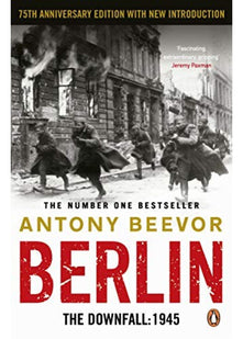 Berlin: The Downfall 1945: The authoritative history book uncovering the final days of the Nazi Third Reich