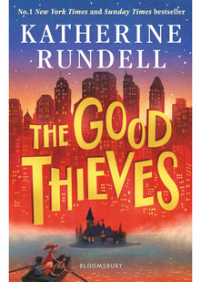 The Good Thieves: From the author of the internationally bestselling phenomenon Impossible Creatures