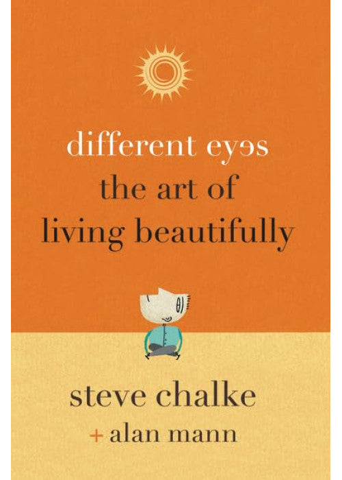 Different Eyes: The Art of Living Beautifully