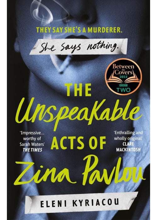 The Unspeakable Acts of Zina Pavlou: The dark and addictive 2023 BBC Between the Covers Book Club pick that's inspired by true-crime events