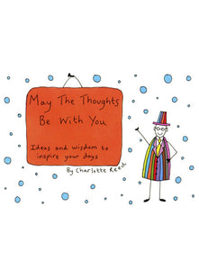 May the Thoughts Be with You: Ideas and Wisdom to Inspire Your Days