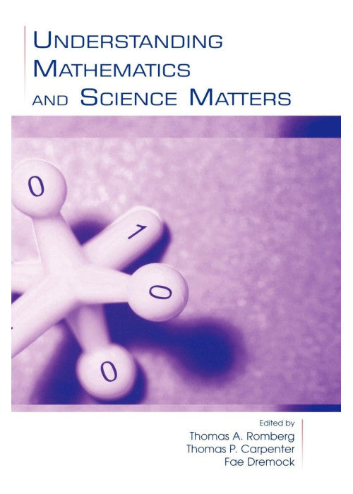 Understanding Mathematics and Science Matters (Studies in Mathematical Thinking and Learning Series)