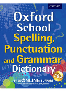 Oxford School Spelling, Punctuation and Grammar Dictionary