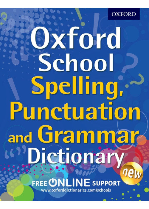 Oxford School Spelling, Punctuation and Grammar Dictionary