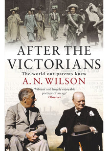 After The Victorians: The World Our Parents Knew