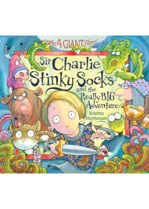 Sir Charlie Stinky Socks and the Really Big Adventure