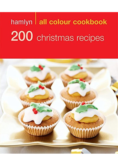 200 Christmas Recipes: Hamlyn All Colour Cookbook (Hamlyn All Colour Cookery)