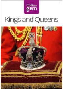 Kings and Queens: An Illustrated History of the British Monarchy from Pre-Saxon Times to the Present (Collins Gem)