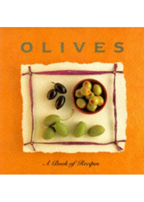 Olives: A Book of Recipes (Little Recipe Book S.)