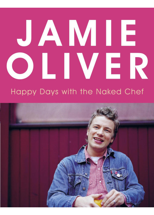 Happy Days with the Naked Chef