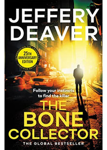 The Bone Collector: The totally gripping crime and mystery thriller from the global bestseller (Lincoln Rhyme Thrillers)