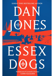 Essex Dogs: The epic Richard & Judy Book Club Pick from a Sunday Times bestselling historian