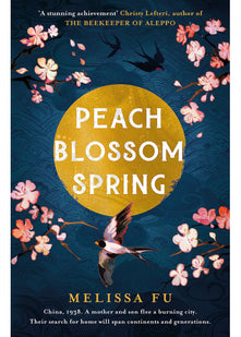 Peach Blossom Spring: A glorious, sweeping novel about family and the search for home