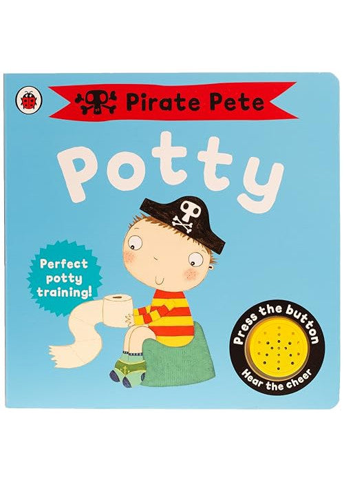 Pirate Pete's Potty: A Noisy Sound Book (Pirate Pete and Princess Polly)