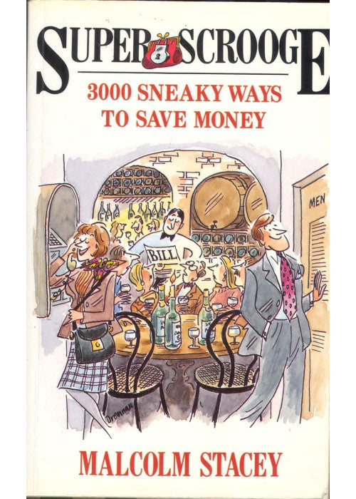 Superscrooge: 3000 Sneaky Ways to Save Money No. 1