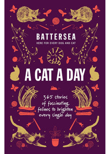 Battersea Dogs and Cats Home - A Cat a Day: 365 stories of fascinating felines to brighten every day