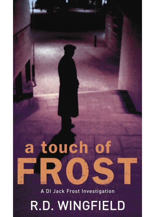 A Touch Of Frost: The classic murder mystery featuring the iconic detective from the master crime writer (DI Jack Frost, 2)