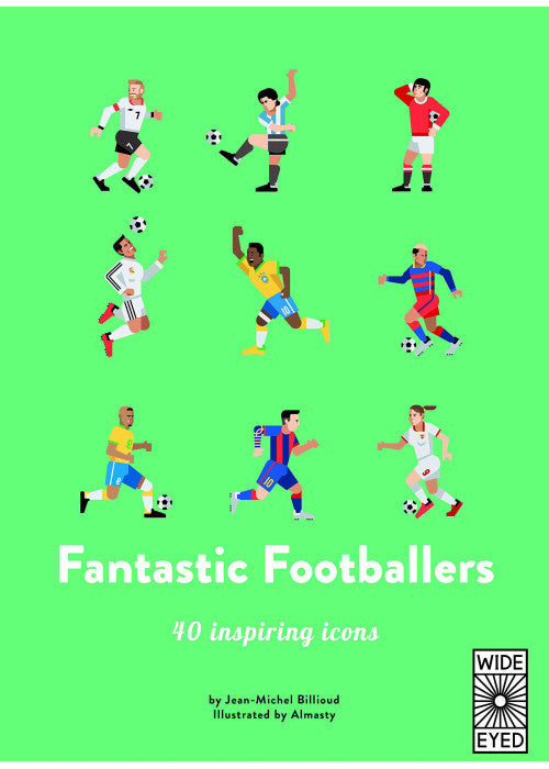 Fantastic Footballers: Meet 40 game changers: 1 (40 Inspiring Icons)