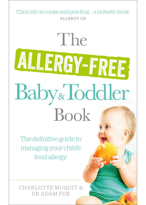 The Allergy-Free Baby and Toddler Book: The definitive guide to managing your child's food allergy