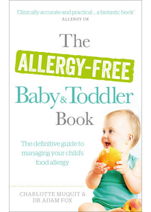 The Allergy-Free Baby and Toddler Book: The definitive guide to managing your child's food allergy