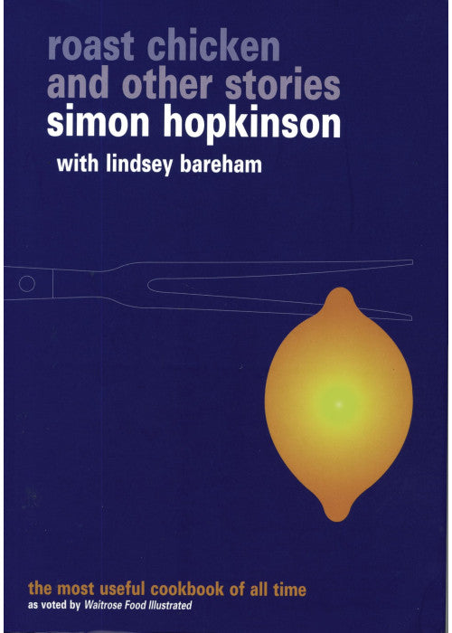 Roast Chicken and Other Stories: A Recipe Book