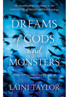 Dreams of Gods and Monsters: The Sunday Times Bestseller. Daughter of Smoke and Bone Trilogy Book 3