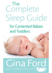 The Complete Sleep Guide For Contented Babies and Toddlers