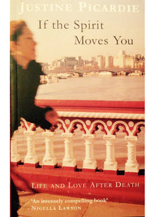 If The Spirit Moves You: Love and Life After Death