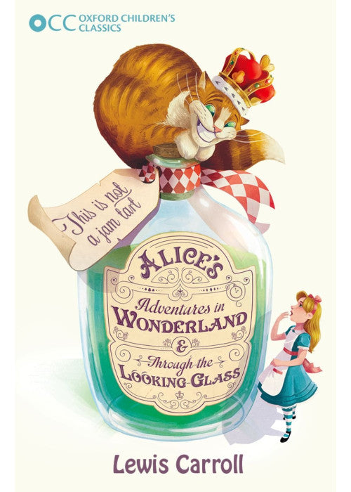 Oxford Children's Classics: Alice's Adventures in Wonderland & Through the LookingGlass