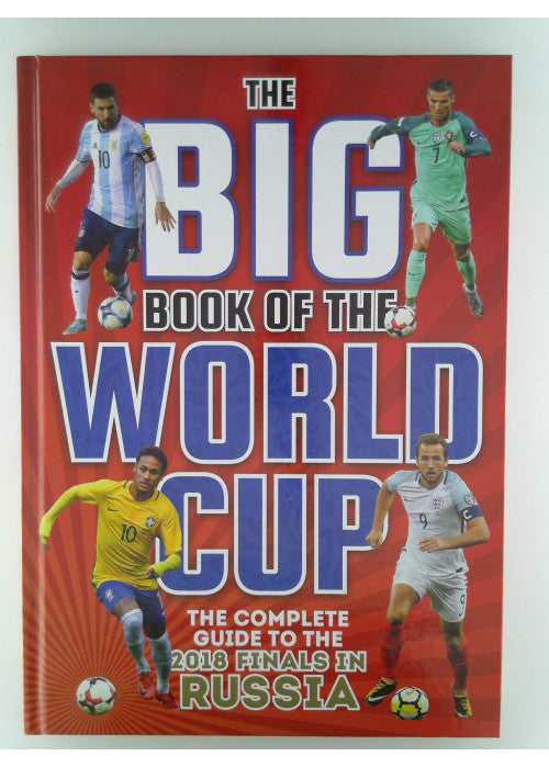 The Big Book of the World Cup: The Complete Guide to the 2018 Finals in Russia
