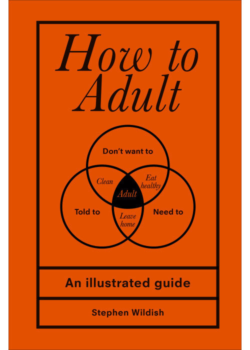 How to Adult: Stephen Wildish