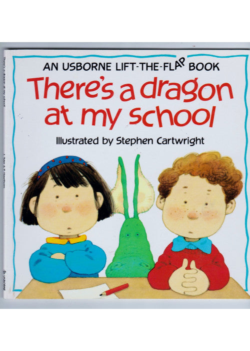 There's a Dragon at My School (Usborne Lift-the-Flap-Books)