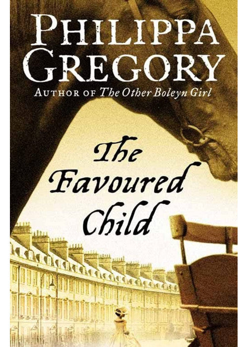 The Favoured Child: The Sunday Times bestselling author's captivating historical saga of family and fortune: Book 2 (The Wideacre Trilogy)