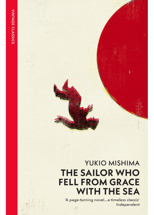 The Sailor who Fell from Grace with the Sea: Yukio Mishima (Vintage Classics)