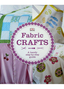 DK: Fabric Crafts A handy step-by-step guide