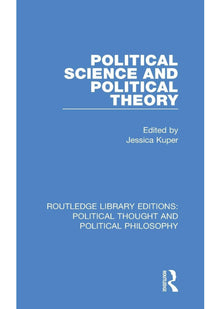 Political Science and Political Theory: 34 (Routledge Library Editions: Political Thought and Political Philosophy)