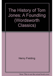 The History of Tom Jones: A Foundling (Wordsworth Classics)