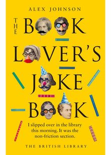 The Book Lover's Joke Book: I Slipped over in the Library This Morning. It Was the Non-friction Section.