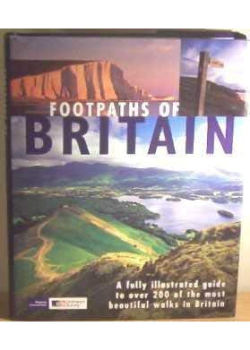 Footpaths of Britain - A fully illustrated guide to over 200 of the most beautiful walks in Britain - Mapping sourced from OS