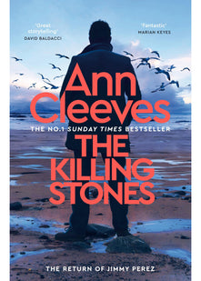 The Killing Stones: Detective Jimmy Perez is Back in a New Gripping Mystery from the Sunday Times Bestseller: 1 (Jimmy Perez and Willow Reeves, 1)