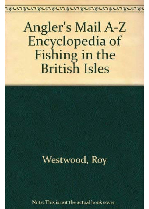 "Angler's Mail" A-Z Encyclopedia of Fishing in the British Isles