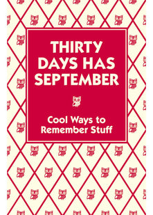 Thirty Days Has September: Cool Ways to Remember Stuff